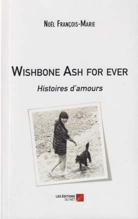 [Wishbone Ash For Ever - Book cover art, front]